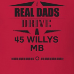Real Dads Drive A 45 Willys Mb Father's Day T Shirt