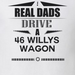 Real Dads Drive A 46 Willys Wagon Father's Day T Shirt