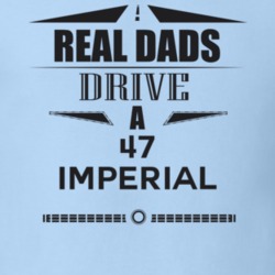 Real Dads Drive A 47 Imperial Father's Day T Shirt