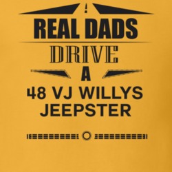 Real Dads Drive A 48 Vj Willys Jeepster Father's Day T Shirt