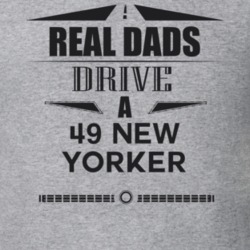 Real Dads Drive A 49 New Yorker Father's Day T Shirt