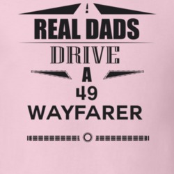 Real Dads Drive A 49 Wayfarer Father's Day T Shirt