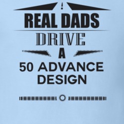 Real Dads Drive A 50 Advance Design Father's Day T Shirt