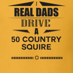 Real Dads Drive A 50 Country Squire Father's Day T Shirt