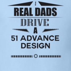 Real Dads Drive A 51 Advance Design Father's Day T Shirt