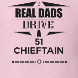Real Dads Drive A 51 Chieftain Father's Day T Shirt