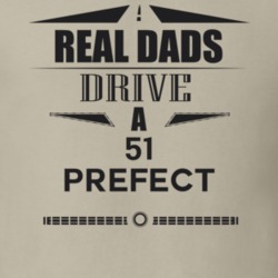 Real Dads Drive A 51 Prefect Father's Day T Shirt