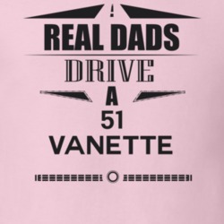 Real Dads Drive A 51 Vanette Father's Day T Shirt