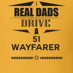 Real Dads Drive A 51 Wayfarer Father's Day T Shirt