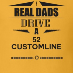 Real Dads Drive A 52 Customline Father's Day T Shirt