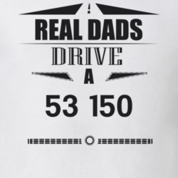 Real Dads Drive A 53 150 Father's Day T Shirt
