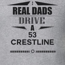 Real Dads Drive A 53 Crestline Father's Day T Shirt
