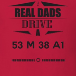 Real Dads Drive A 53 M 38 A1 Father's Day T Shirt