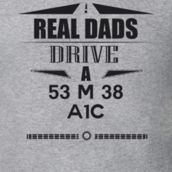 Real Dads Drive A 53 M 38 A1C Father's Day T Shirt
