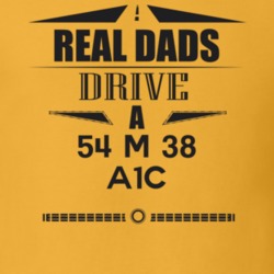 Real Dads Drive A 54 M 38 A1C Father's Day T Shirt