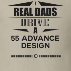 Real Dads Drive A 55 Advance Design Father's Day T Shirt