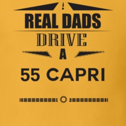 Real Dads Drive A 55 Capri Father's Day T Shirt