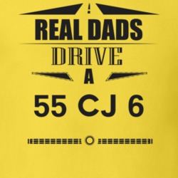 Real Dads Drive A 55 Cj 6 Father's Day T Shirt