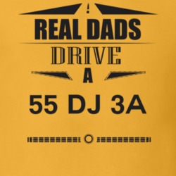Real Dads Drive A 55 Dj 3A Father's Day T Shirt