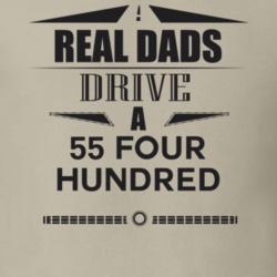 Real Dads Drive A 55 Four Hundred Father's Day T Shirt