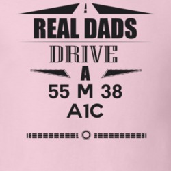 Real Dads Drive A 55 M 38 A1C Father's Day T Shirt