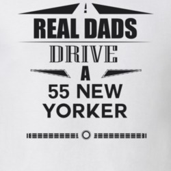Real Dads Drive A 55 New Yorker Father's Day T Shirt