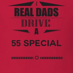 Real Dads Drive A 55 Special Father's Day T Shirt