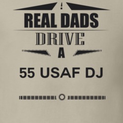 Real Dads Drive A 55 Usaf Dj Father's Day T Shirt