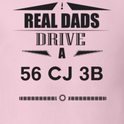 Real Dads Drive A 56 Cj 3B Father's Day T Shirt