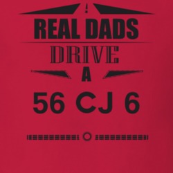 Real Dads Drive A 56 Cj 6 Father's Day T Shirt