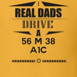 Real Dads Drive A 56 M 38 A1C Father's Day T Shirt