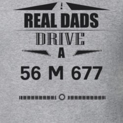 Real Dads Drive A 56 M 677 Father's Day T Shirt