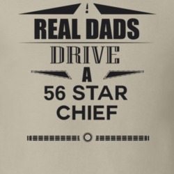 Real Dads Drive A 56 Star Chief Father's Day T Shirt