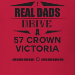 Real Dads Drive A 57 Crown Victoria Father's Day T Shirt