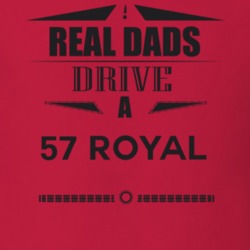 Real Dads Drive A 57 Royal Father's Day T Shirt
