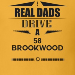 Real Dads Drive A 58 Brookwood Father's Day T Shirt