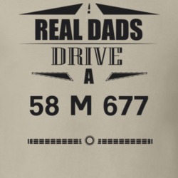 Real Dads Drive A 58 M 677 Father's Day T Shirt