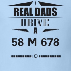 Real Dads Drive A 58 M 678 Father's Day T Shirt
