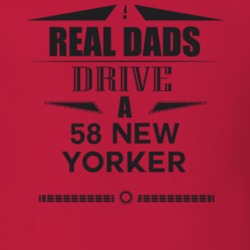 Real Dads Drive A 58 New Yorker Father's Day T Shirt