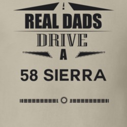 Real Dads Drive A 58 Sierra Father's Day T Shirt