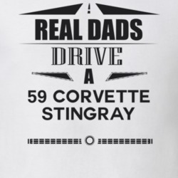 Real Dads Drive A 59 Corvette Stingray Father's Day T Shirt