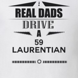 Real Dads Drive A 59 Laurentian Father's Day T Shirt