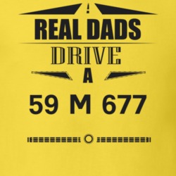 Real Dads Drive A 59 M 677 Father's Day T Shirt
