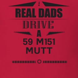 Real Dads Drive A 59 M151 Mutt Father's Day T Shirt