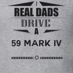 Real Dads Drive A 59 Mark Iv Father's Day T Shirt