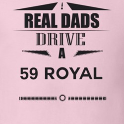 Real Dads Drive A 59 Royal Father's Day T Shirt