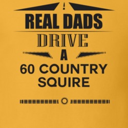 Real Dads Drive A 60 Country Squire Father's Day T Shirt