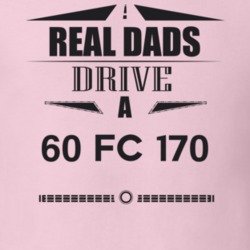 Real Dads Drive A 60 Fc 170 Father's Day T Shirt