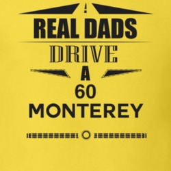 Real Dads Drive A 60 Monterey Father's Day T Shirt