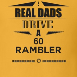 Real Dads Drive A 60 Rambler Father's Day T Shirt